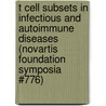 T Cell Subsets in Infectious and Autoimmune Diseases (Novartis Foundation Symposia #776) door Sons'