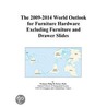 The 2009-2014 World Outlook for Furniture Hardware Excluding Furniture and Drawer Slides door Inc. Icon Group International