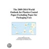 The 2009-2014 World Outlook for Plastics-Coated Paper Excluding Paper for Packaging Uses door Inc. Icon Group International