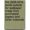 The 2009-2014 World Outlook for Wallpaper Made from Purchased Papers and Other Materials by Inc. Icon Group International