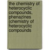The Chemistry of Heterocyclic Compounds, Phenazines (Chemistry of Heterocyclic Compounds door G.A. Swan