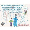 Volgodonsk Russian Kids 2008 Winter Art Album - Sports & Folk Tales Series C01 (English) by Unknown