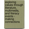Exploring Values Through Literature, Multimedia, and Literacy Events - Making Connections door Onbekend