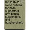 The 2007-2012 World Outlook for Hose Supporters, Arm Bands, Suspenders, and Handkerchiefs door Inc. Icon Group International
