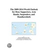 The 2009-2014 World Outlook for Hose Supporters, Arm Bands, Suspenders, and Handkerchiefs by Inc. Icon Group International
