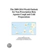 The 2009-2014 World Outlook for Non-Prescription Beta Agonist Cough and Cold Preparations door Inc. Icon Group International