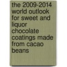 The 2009-2014 World Outlook for Sweet and Liquor Chocolate Coatings Made from Cacao Beans by Inc. Icon Group International