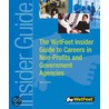 The WetFeet Insider Guide to Careers in Non-Profits and Government Agencies, 2004 edition by Wetfeet