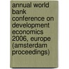 Annual World Bank Conference on Development Economics 2006, Europe (Amsterdam Proceedings) door Franc'ois Bourguignon