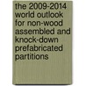 The 2009-2014 World Outlook for Non-Wood Assembled and Knock-Down Prefabricated Partitions door Inc. Icon Group International