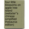 Four Little Blossoms on Apple Tree Island (Webster''s Chinese Simplified Thesaurus Edition) door Inc. Icon Group International