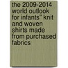 The 2009-2014 World Outlook for Infants'' Knit and Woven Shirts Made from Purchased Fabrics door Inc. Icon Group International