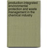 Production-Integrated Environmental Protection and Waste Management in the Chemical Industry door Onbekend