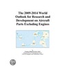 The 2009-2014 World Outlook for Research and Development on Aircraft Parts Excluding Engines door Inc. Icon Group International