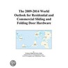 The 2009-2014 World Outlook for Residential and Commercial Sliding and Folding Door Hardware door Inc. Icon Group International