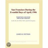 San Francisco During the Eventful Days of April, 1906 (Webster''s Japanese Thesaurus Edition) door Inc. Icon Group International