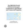 The 2009-2014 World Outlook for Inorganic Compounds of Agricultural and Commercial Fungicides door Inc. Icon Group International