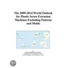 The 2009-2014 World Outlook for Plastic Screw Extrusion Machines Excluding Patterns and Molds door Inc. Icon Group International