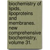 Biochemistry of Lipids, Lipoproteins and Membranes. New Comprehensive Biochemistry, Volume 31. door Onbekend