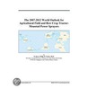 The 2007-2012 World Outlook for Agricultural Field and Row Crop Tractor-Mounted Power Sprayers door Inc. Icon Group International