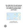 The 2009-2014 World Outlook for Prepared, Frozen Forms of Catfish Excluding Fillets and Steaks door Inc. Icon Group International