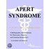 Apert Syndrome - A Bibliography and Dictionary for Physicians, Patients, and Genome Researchers