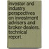 Investor and Industry Perspectives on Investment Advisers and Broker-Dealers. Technical Report.