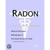 Radon - A Medical Dictionary, Bibliography, and Annotated Research Guide to Internet References door Icon Health Publications