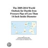 The 2009-2014 World Outlook for Ductile Iron Pressure Pipe of Less Than 14-Inch Inside Diameter by Inc. Icon Group International