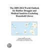 The 2009-2014 World Outlook for Rubber Druggist and Medical Sundries Excluding Household Gloves door Inc. Icon Group International