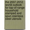 The 2007-2012 World Outlook for Top-Of-Range Household Stamped and Spun Stainless Steel Utensils door Inc. Icon Group International