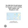 The 2009-2014 World Outlook for Inorganic Acids Excluding Nitric, Sulfuric, and Phosphoric Acids door Inc. Icon Group International