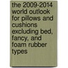 The 2009-2014 World Outlook for Pillows and Cushions Excluding Bed, Fancy, and Foam Rubber Types by Inc. Icon Group International