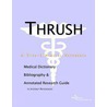 Thrush - A Medical Dictionary, Bibliography, and Annotated Research Guide to Internet References door Icon Health Publications