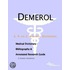 Demerol - A Medical Dictionary, Bibliography, and Annotated Research Guide to Internet References