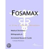 Fosamax - A Medical Dictionary, Bibliography, and Annotated Research Guide to Internet References by Icon Health Publications