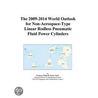 The 2009-2014 World Outlook for Non-Aerospace-Type Linear Rodless Pneumatic Fluid Power Cylinders by Inc. Icon Group International