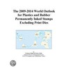 The 2009-2014 World Outlook for Plastics and Rubber Permanently Inked Stamps Excluding Print Dies door Inc. Icon Group International