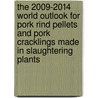 The 2009-2014 World Outlook for Pork Rind Pellets and Pork Cracklings Made in Slaughtering Plants door Inc. Icon Group International