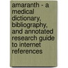 Amaranth - A Medical Dictionary, Bibliography, and Annotated Research Guide to Internet References door Icon Health Publications