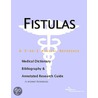 Fistulas - A Medical Dictionary, Bibliography, and Annotated Research Guide to Internet References door Icon Health Publications