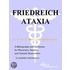 Friedreich Ataxia - A Bibliography and Dictionary for Physicians, Patients, and Genome Researchers