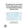 The 2009-2014 World Outlook for Dry Mops, Dusters, and Associated Refills Excluding Dusting Cloths by Inc. Icon Group International