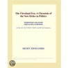 The Cleveland Era, A Chronicle of the New Order in Politics (Webster''s Spanish Thesaurus Edition) door Inc. Icon Group International