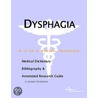 Dysphagia - A Medical Dictionary, Bibliography, and Annotated Research Guide to Internet References door Icon Health Publications