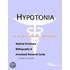 Hypotonia - A Medical Dictionary, Bibliography, and Annotated Research Guide to Internet References