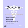 Oxycontin - A Medical Dictionary, Bibliography, and Annotated Research Guide to Internet References door Icon Health Publications