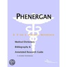 Phenergan - A Medical Dictionary, Bibliography, and Annotated Research Guide to Internet References by Icon Health Publications