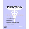 Phenytoin - A Medical Dictionary, Bibliography, and Annotated Research Guide to Internet References by Icon Health Publications