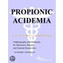 Propionic Acidemia - A Bibliography and Dictionary for Physicians, Patients, and Genome Researchers
